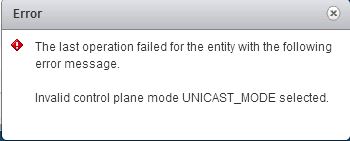 NSX Bytes - Unicast Transport Zone Creation Error