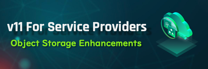 v11 For Service Providers - Extending Cloud Based Object Storage for Longer Term Retention