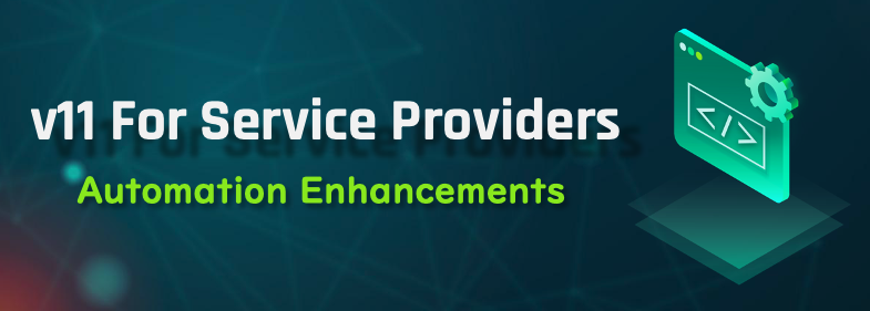 v11 For Service Providers - Automation with New API and PowerShell Module