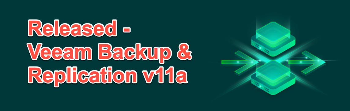 Backup & Replication v11a - Platform Support and Performance Enhancements!