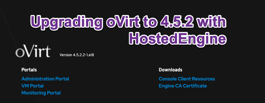 Upgrading oVirt to 4.5.2 with HostedEngine